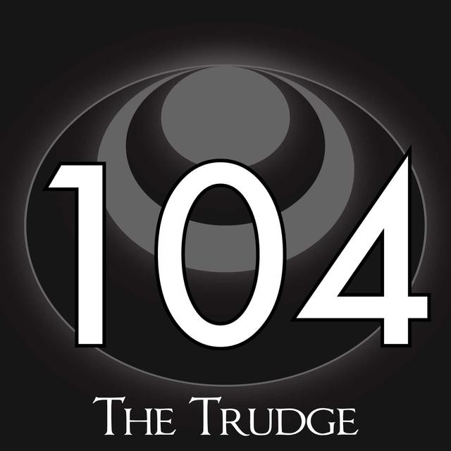 104 – The Trudge - podcast episode cover