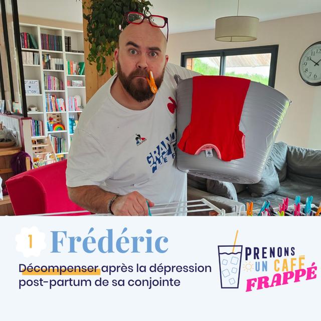 CAFÉ FRAPPÉ #1 - FRÉDÉRIC - Décompenser après la dépression post-partum de sa conjointe - podcast episode cover