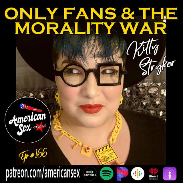 OnlyFans & The Morality War with Kitty Stryker - Ep 166 - podcast episode cover
