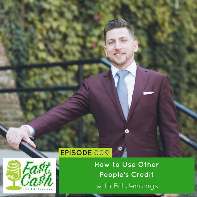 009: How to Use Other People’s Credit with Bill Jennings - podcast episode cover