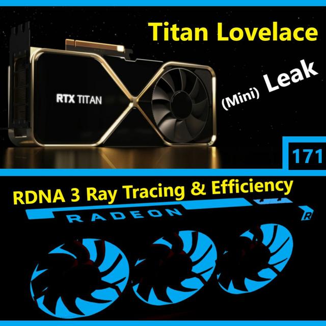 171. EVGA Leaves Nvidia, Titan Lovelace, RDNA 3 Ray Tracing & Efficiency, Intel ARC - podcast episode cover