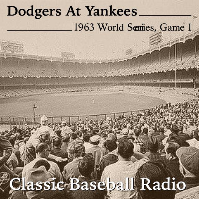 Yankees vs Dodgers, 1963 World Series Game 1 - podcast episode cover