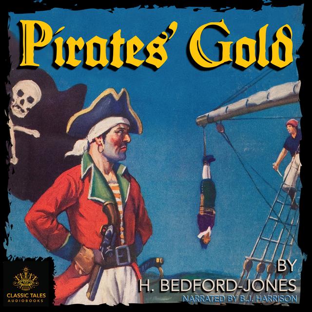 Ep. 789, Pirates' Gold, Part 3 of 4, by H. Bedford-Jones - podcast episode cover