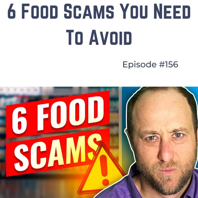 6 Food Scams You Need To Avoid! - podcast episode cover