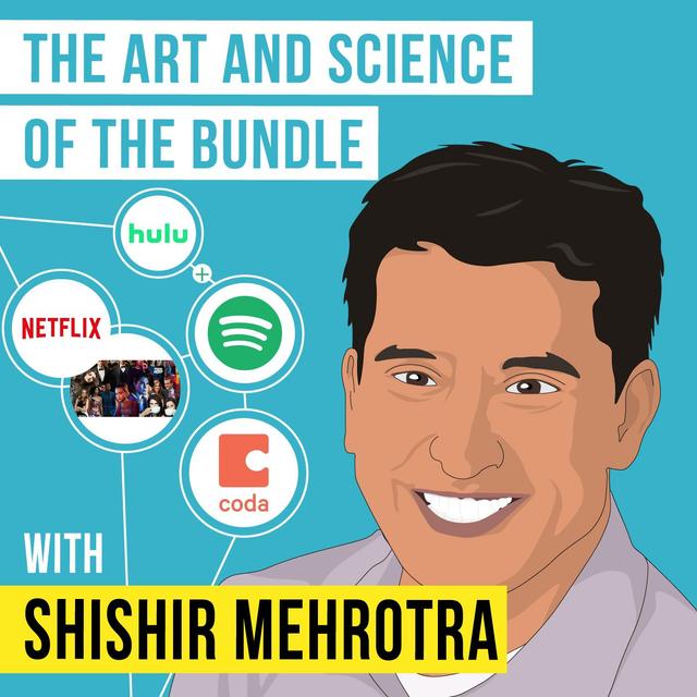 Shishir Mehrotra – The Art and Science of the Bundle - [Invest Like the Best, EP.175] - podcast episode cover