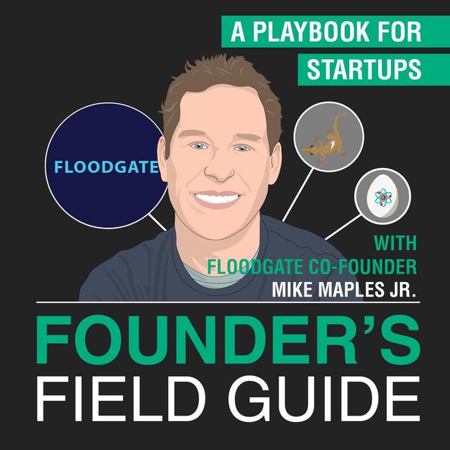 Mike Maples, Jr. - A Playbook for Startups - [Founder’s Field Guide, EP. 48] - podcast episode cover