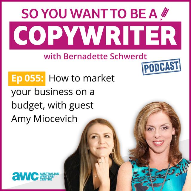 COPYWRITER 055: How to market your business on a budget, with guest Amy Miocevich - podcast episode cover