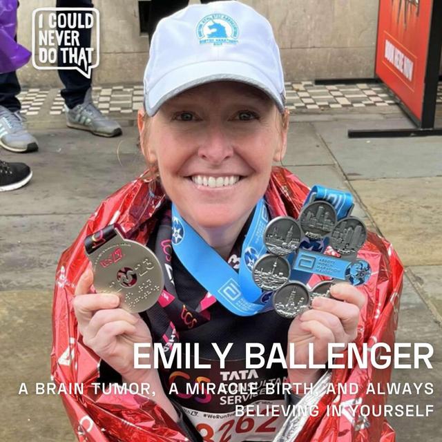 99 Emily Ballenger - A Brain Tumor, A Miracle Birth, and Always Believing in Yourself - podcast episode cover