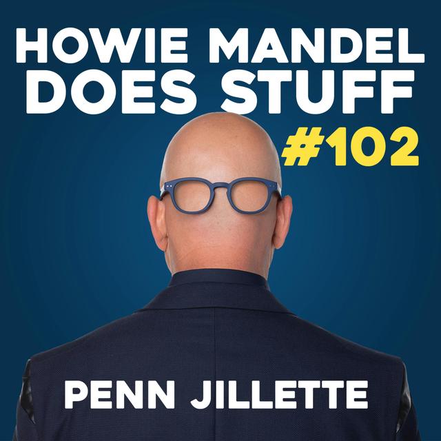 Penn Jillette from "Fool Us" Drove a Tank Through His House | Howie Mandel Does Stuff #102 - podcast episode cover