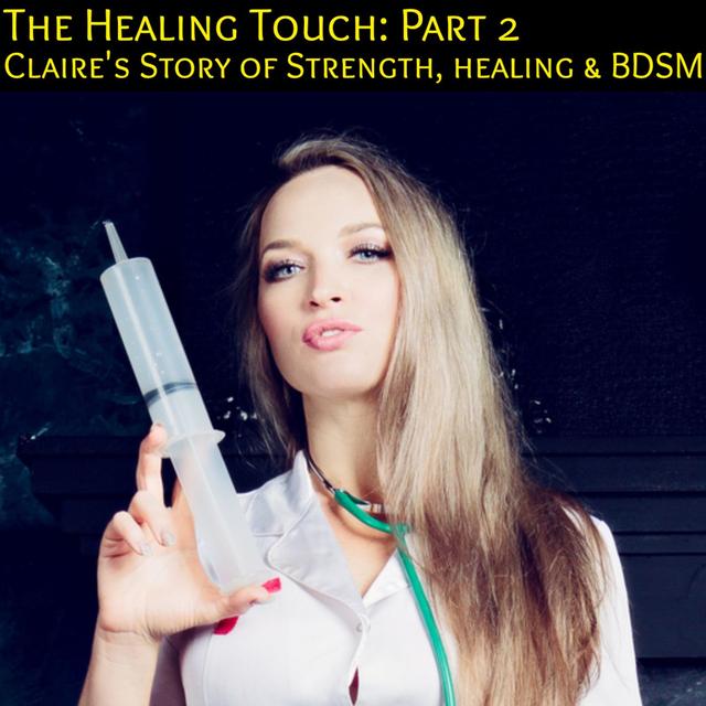 The Healing Touch Part 2: An Erotic Story of Bondage and Lessons - podcast episode cover