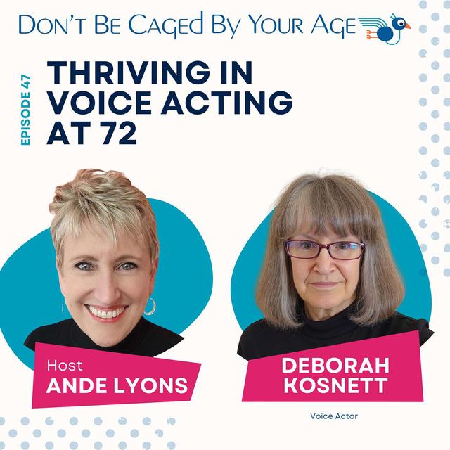 EP 47 Thriving in Voice Acting at 72 - podcast episode cover