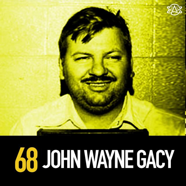68 - John Wayne Gacy: Chicago's Serial Killing Clown - podcast episode cover