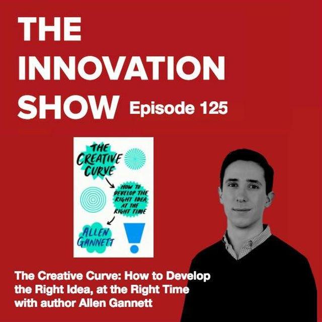 EP 125: The Creative Curve: How to Develop the Right Idea, at the Right Time with Allen Gannett - podcast episode cover