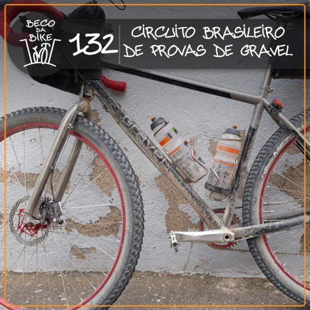 Beco da Bike #132: Circuito Brasileiro de provas de Gravel - podcast episode cover