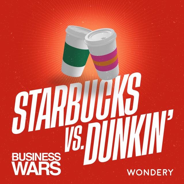 Starbucks vs Dunkin - Trouble is Brewing | 4 - podcast episode cover