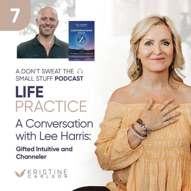 Life Practice Series: A Conversation with Lee Harris: Gifted Intuitive and Channeler - podcast episode cover