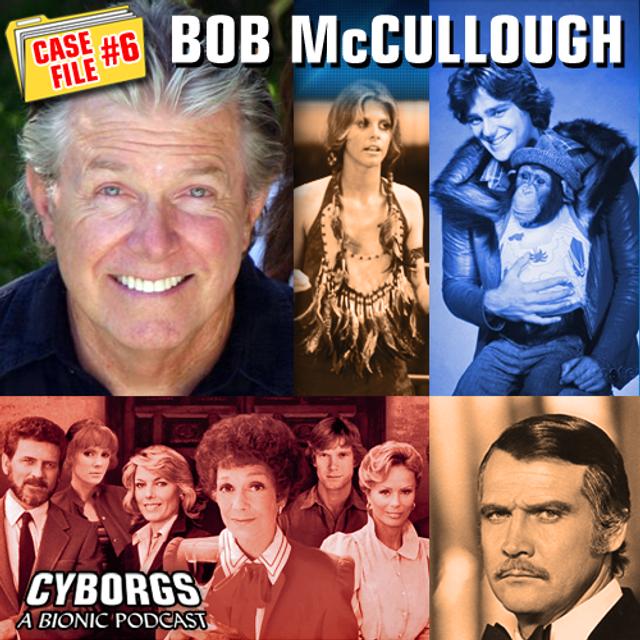 Case File 06: Bob McCullough - podcast episode cover