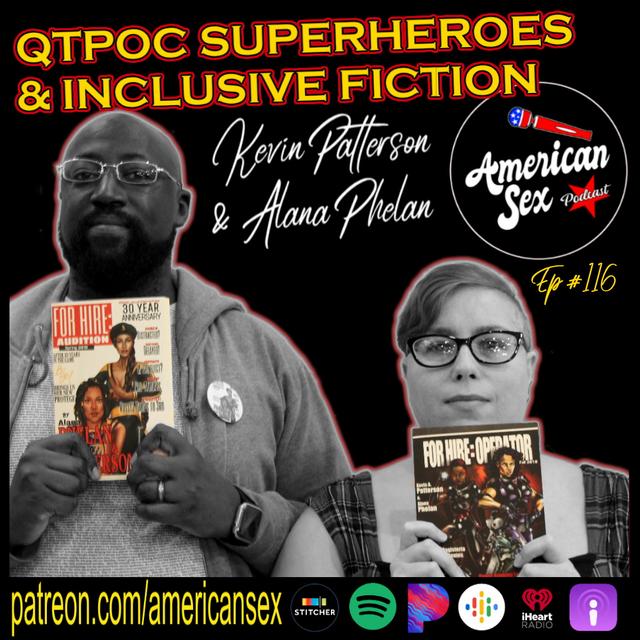 QTPOC Superheroes & Inclusive Fiction w/ Kevin Patterson & Alana Phelan - Ep 116 - podcast episode cover