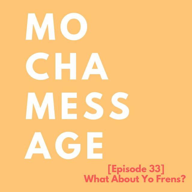 [Episode 33] What About Yo Frens? - podcast episode cover