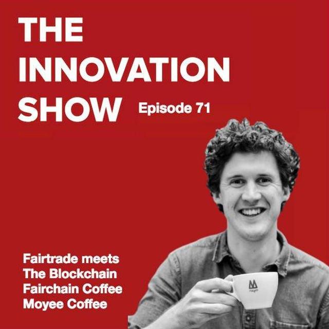 EP 71: Fairtrade meets Blockchain, Fairchain Coffee - Moyee Coffee - podcast episode cover