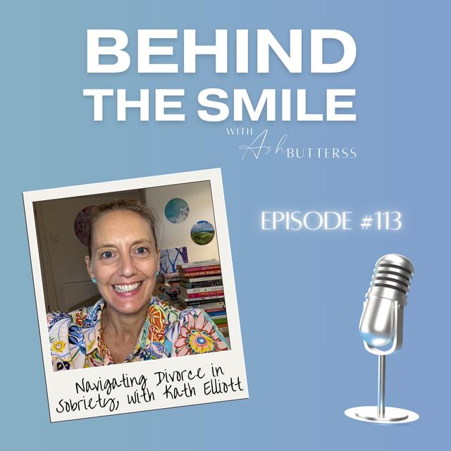 Ep 113. Navigating Divorce in Sobriety, with Kath Elliott - podcast episode cover