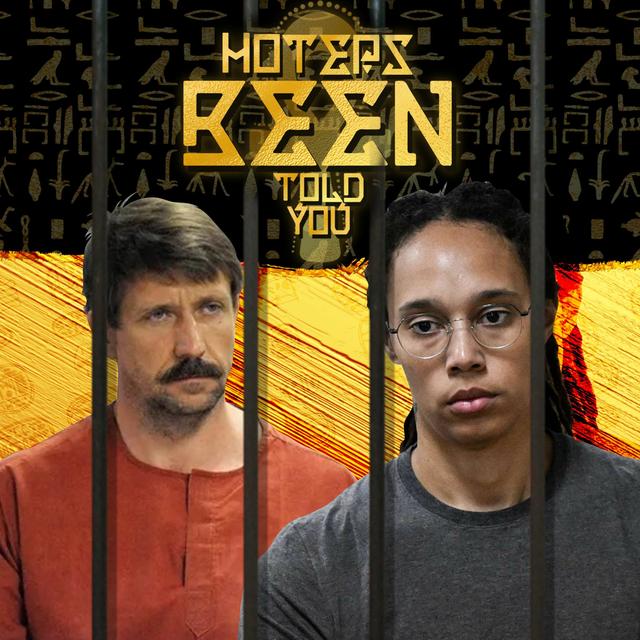 Hoteps BEEN Told You 233 - Brittney Griner traded for Merchant of Death - podcast episode cover