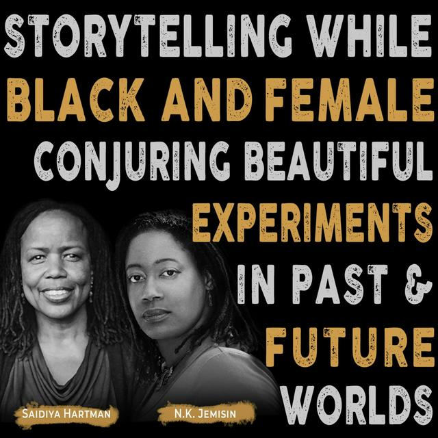 24. Storytelling While Black and Female: Conjuring Beautiful Experiments in Past and Future Worlds - podcast episode cover