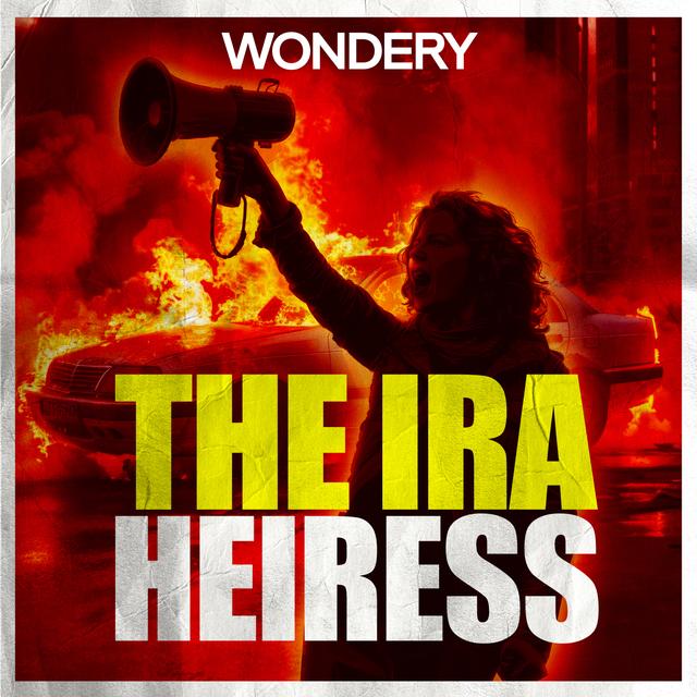The IRA Heiress | The Heist | 3 - podcast episode cover