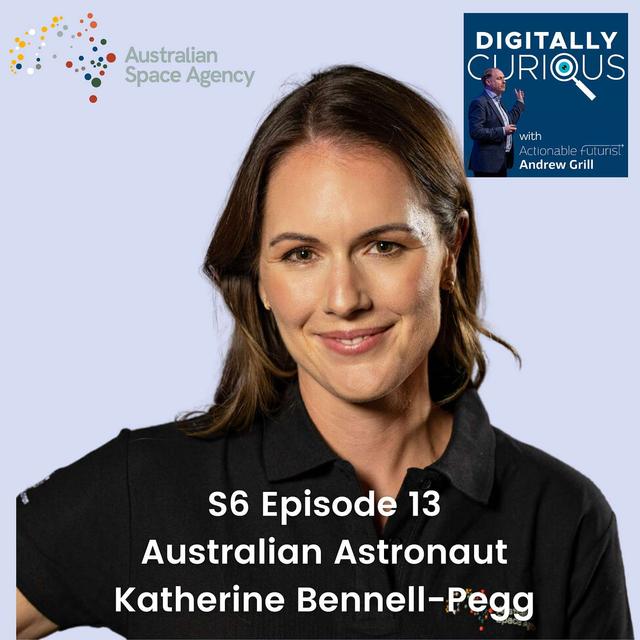 S6 Episode 13: Fuelling Curiosity: Insights from Australia's First Official Astronaut Katherine Bennell-Pegg - podcast episode cover