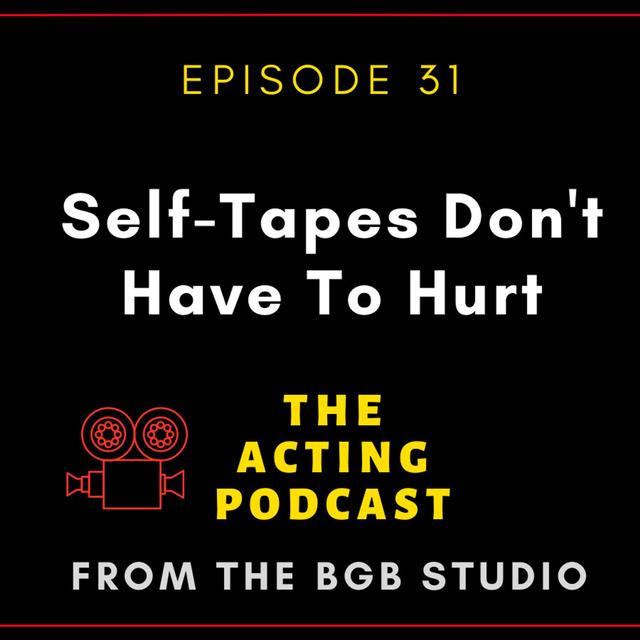 Self-Tapes Don't Have to Hurt - podcast episode cover