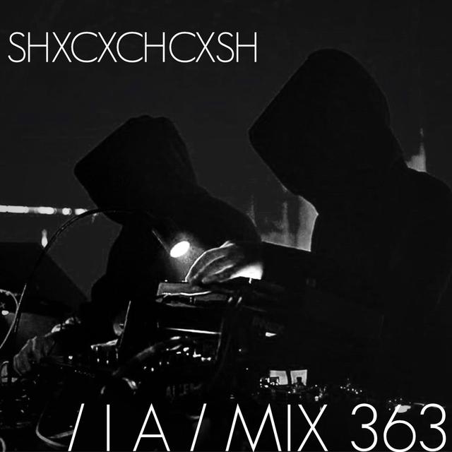 IA MIX 363 SHXCXCHCXSH - podcast episode cover