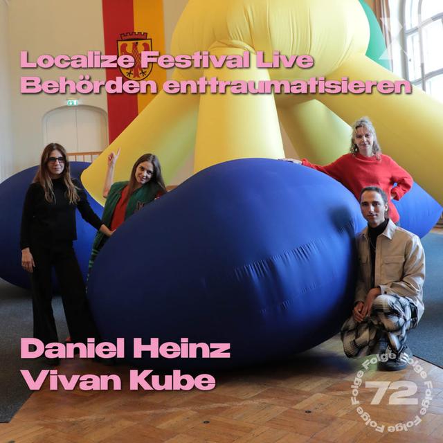 72 - Localize Festival Live mit Daniel Heinz & Vivian Kube - Behörden enttraumatisieren - podcast episode cover