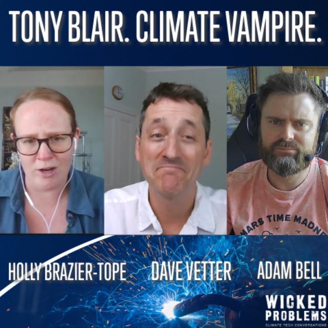 Tony Blair. Climate Vampire. - podcast episode cover