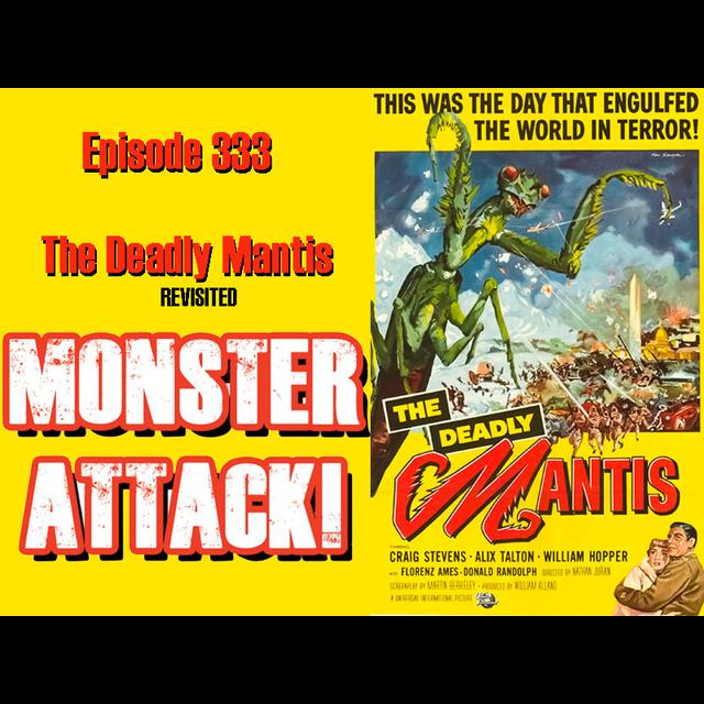 The Deadly Mantis (Revisited) | Episode 333 - podcast episode cover