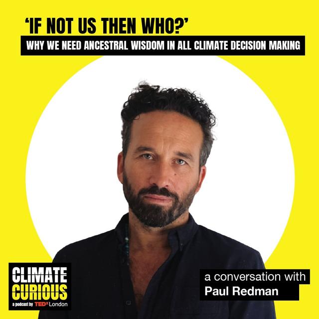 "If Not Us Then Who?” Why we need ancestral wisdom in all climate decision making - podcast episode cover