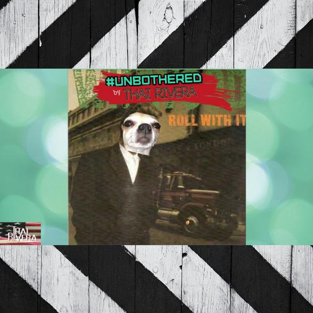 Roll With It ~ Unbothered by Thai Rivera - podcast episode cover