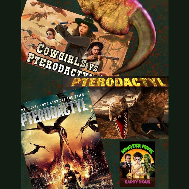 Monster Movie Happy Hour Ep. 109, Pterodactyl Musings - podcast episode cover