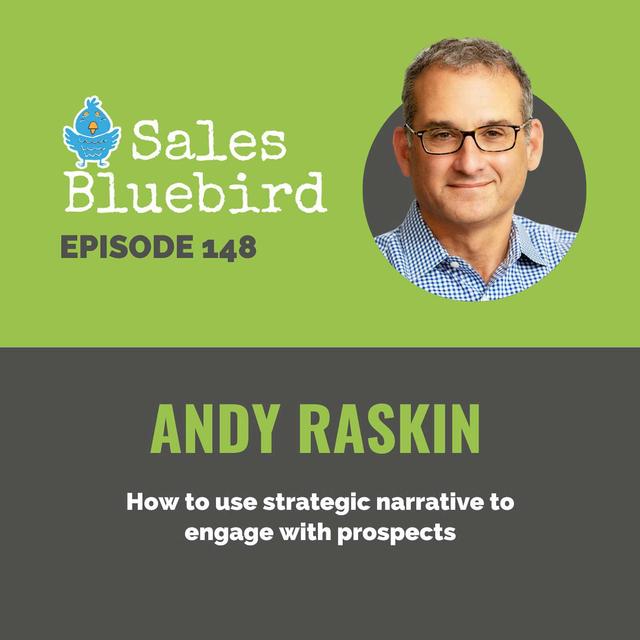 148: How to use strategic narrative to engage with prospects with Andy Raskin - podcast episode cover