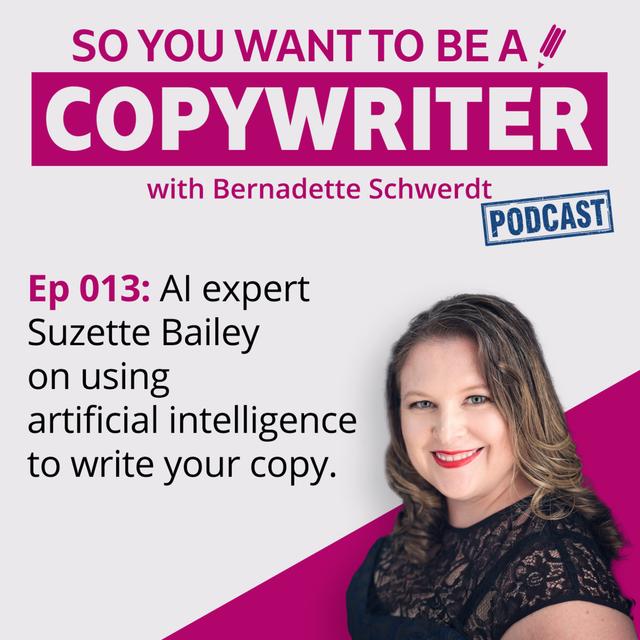 COPYWRITER 013: AI expert Suzette Bailey on using artificial intelligence to write your copy - podcast episode cover