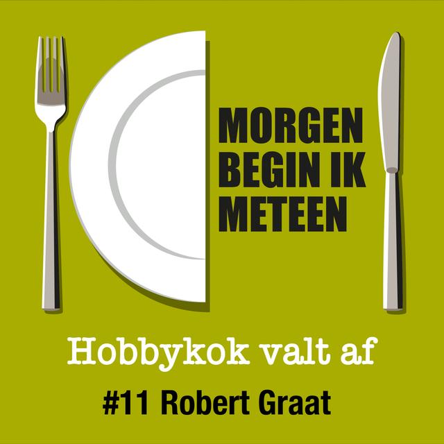 Hobbykok valt af – Robert Graat - podcast episode cover