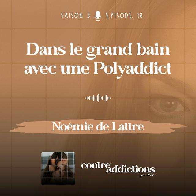 Teasing du prochain épisode - Dans le grand bain avec une polyaddict, avec Noémie de Lattre - podcast episode cover
