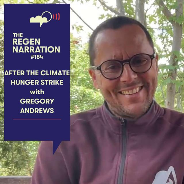 184. After Former Ambassador’s Climate Hunger Strike: Gregory Andrews on its extraordinary & complex outcomes - podcast episode cover