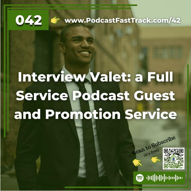 42: Interview Valet: a Full Service Podcast Guest and Promotion Service - podcast episode cover