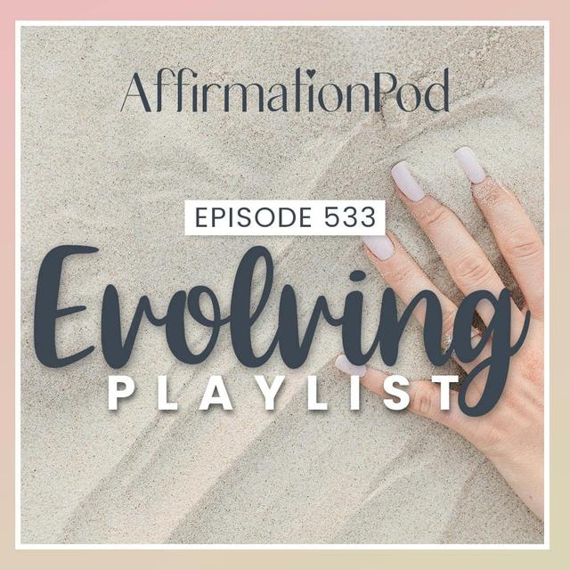 533 Evolving Playlist - podcast episode cover