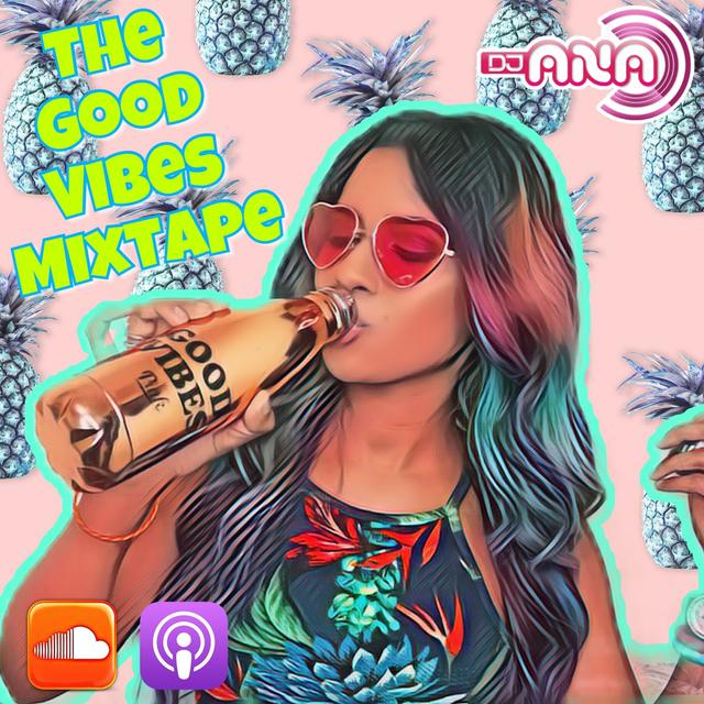 The Good Vibes Mixtape - podcast episode cover