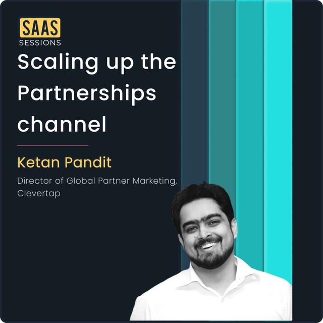 S3E2 - Scaling up the partnerships channel ft. Ketan Pandit, Director of Global Partner Marketing at CleverTap - podcast episode cover