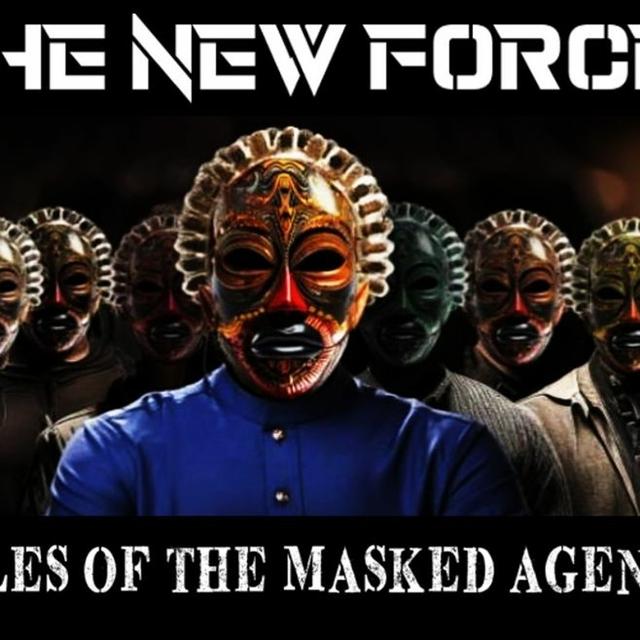 Show sample for 12/11/23: THE NEW FORCE - TALES OF THE MASKED AGENDA - podcast episode cover
