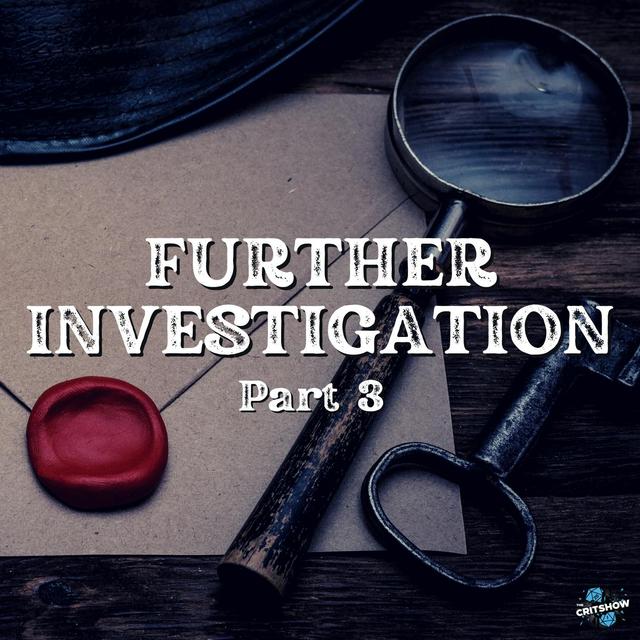 Further Investigation (Part 3) - podcast episode cover