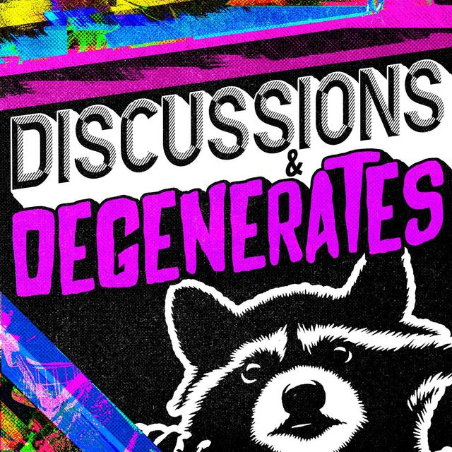 1. Discussions & Degenerates - podcast episode cover
