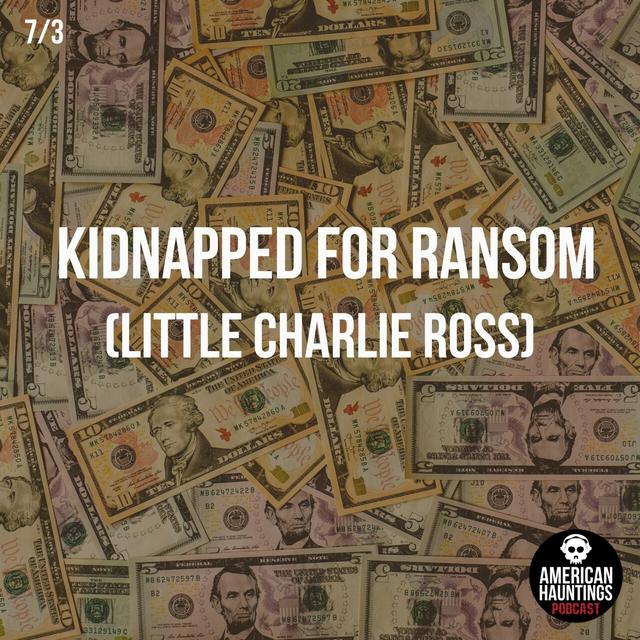 Kidnapped For Ransom (Little Charlie Ross) - podcast episode cover